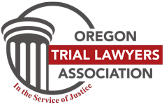 Oregon Trial Lawyers Association | In the Service of Justice